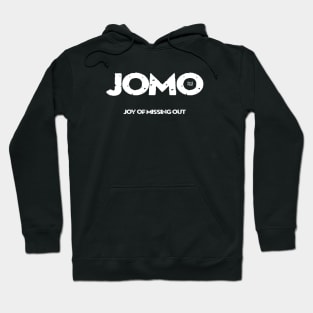 JOMO - Joy Of Missing Out Hoodie